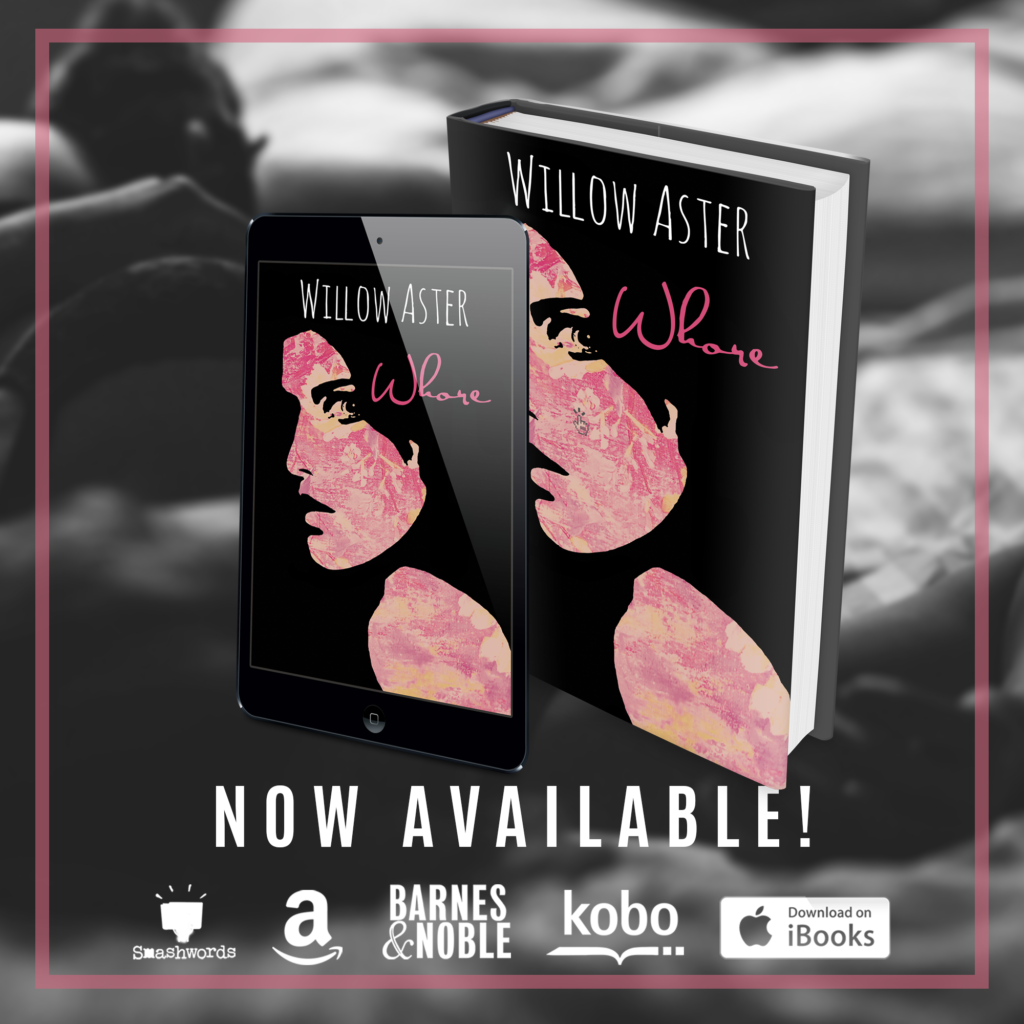 Happy Release Day, Willow Aster and Whore — Excerpt and Giveaway