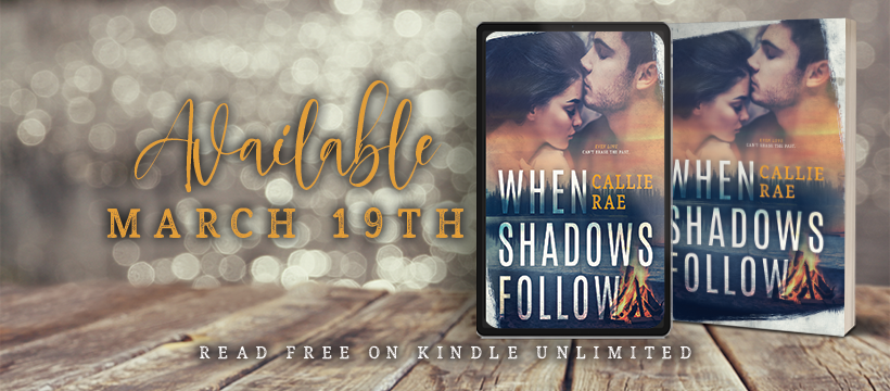 Cover Reveal ~ WHEN SHADOWS FOLLOW by Callie Rae