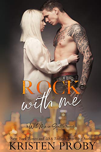 Rock with Me (With Me in Seattle #4) by Kristen Proby