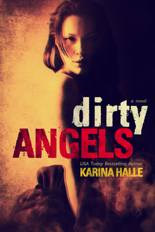 Review: Dirty Angels (Dirty Angels #1) by Karina Halle