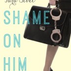 Release Day and Giveaway: Shame on Him (Fool Me Once #3) by Tara Sivec