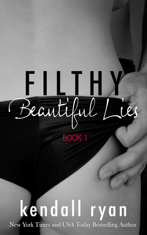 Review: Filthy Beautiful Lies (Filthy Beautiful Lies #1) by Kendall Ryan