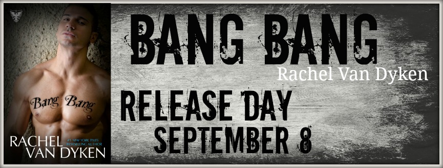 Release Day Launch and Review: Bang Bang by Rachel Van Dyken