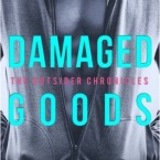 Release Day Review: Damaged Goods (The Outsider Chronicles #2) by Nicole Williams