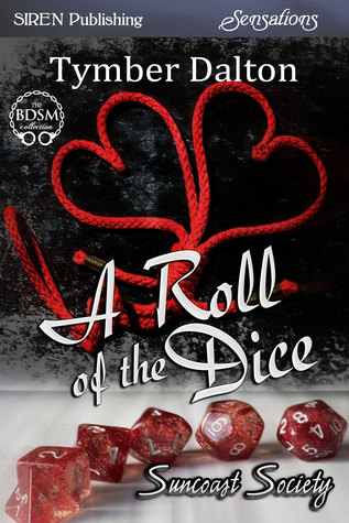 Review: A Roll of the Dice (Suncoast Society #9) by Tymber Dalton