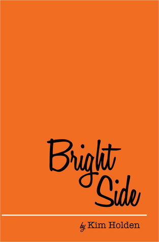 Review: Bright Side (Bright Side #1) by Kim Holden