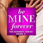 Chapter Reveal and Giveaway: Be Mine Forever (The Bennetts #3) by Kennedy Ryan