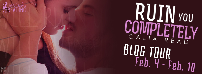 Blog Tour and Giveaway: Ruin You Completely (Sloan Brothers #3) by Calia Read