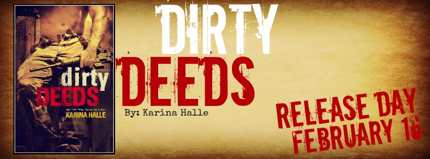 Release Day Blitz and Exclusive Excerpt: Dirty Deeds (Dirty Angels #2) by Karina Halle