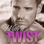 Review: With a Twist (Last Call #4) by Sawyer Bennett