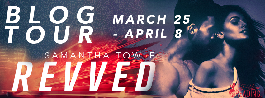 Blog Tour, Bonus Scene and Giveaway: Revved by Samantha Towle
