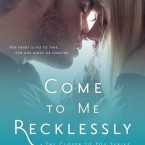 Review: Come to Me Recklessly (Closer to You #3) by A.L Jackson