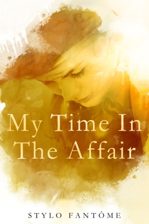 Blog Tour Review and Giveaway: My Time in the Affair by Stylo Fantome