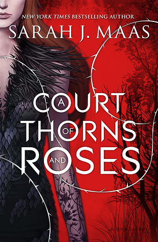 Review: A Court of Thorns and Roses (A Court of Thorns and Roses #1) by Sarah J. Maas
