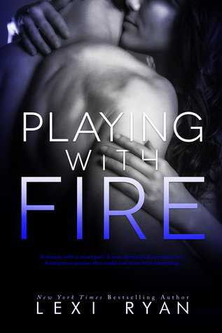 Review: Playing with Fire by Lexi Ryan