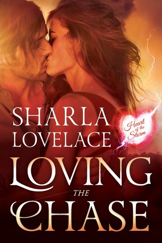 Review: Loving the Chase (Heart of the Storm #1) by Sharla Lovelace