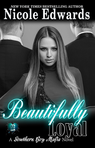 Blog Tour Review and Giveaway: Beautifully Loyal (Southern Boy Mafia #2) by Nicole Edwards