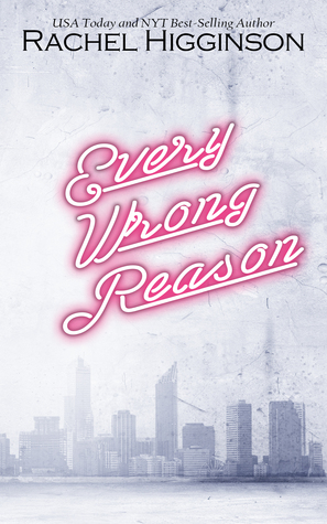 Review: Every Wrong Reason by Rachel Higginson