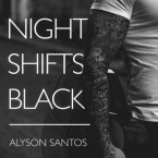 Night Shifts Black by Alyson Santos
