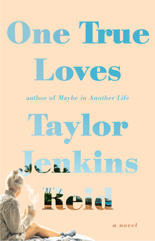 One True Loves Review and Giveaway by Taylor Jenkins Reid