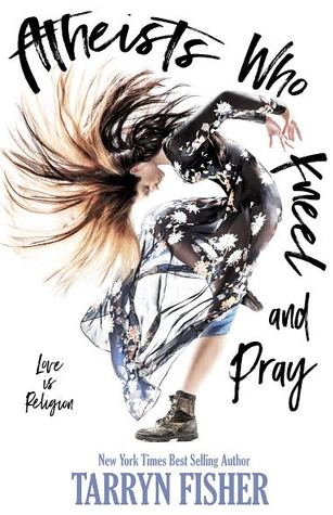 Review: Atheists Who Kneel and Pray by Tarryn Fisher