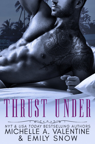 New Release & Review: Thrust Under by Michelle Valentine and Emily Snow
