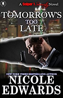 Tomorrow’s Too Late by Nicole Edwards