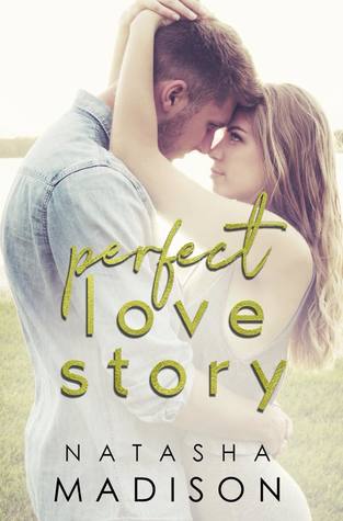 Truly a perfect love story.. Perfect Love Story by Natasha Madison