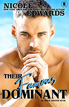 Emotion and heat in ….Their Famous Dominant by Nicole Edwards