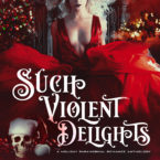 Review: Such Violent Delights: A Holiday Paranormal Romance Anthology