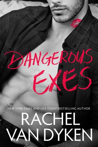 Review: Dangerous Exes by Rachel Van Dyken