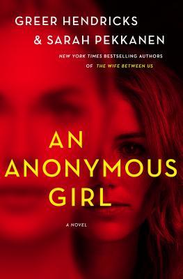 Review: An Anonymous Girl by Greer Hendricks & Sarah Pekkanen