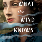 What the Wind Knows by Amy Harmon