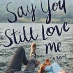 Review: Say You Still Love Me by K.A. Tucker