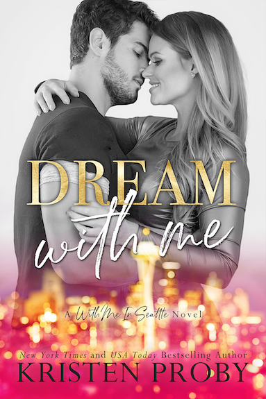 Dream with Me by Kristen Proby  🎨  🍰 5 stars  🌟
