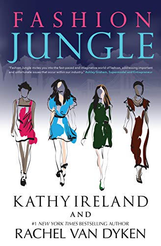 Fashion Jungle by Kathy Ireland and Rachel Van Dyken