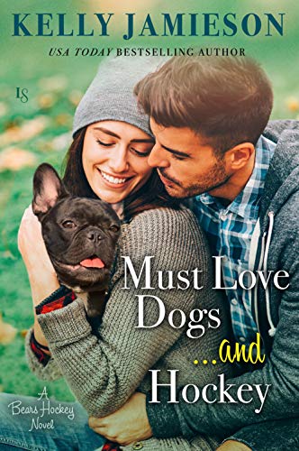 Must Love Dogs…and Hockey by Kelly Jamieson