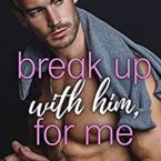 Review: Break Up with Him, for Me by Whitney G.
