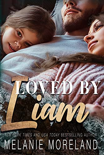 Loved by Liam by Melanie Moreland  💞