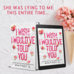 Cover Reveal: I Wish I Would’ve Told You by Whitney G!