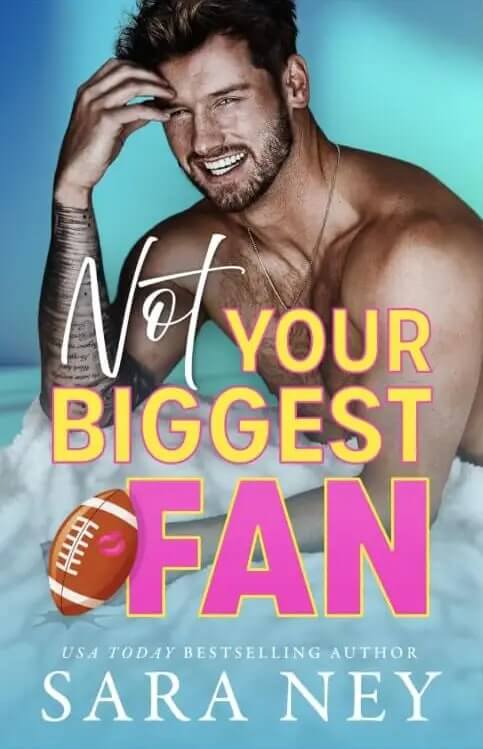 Not Your Biggest Fan Excerpt by Sara Ney